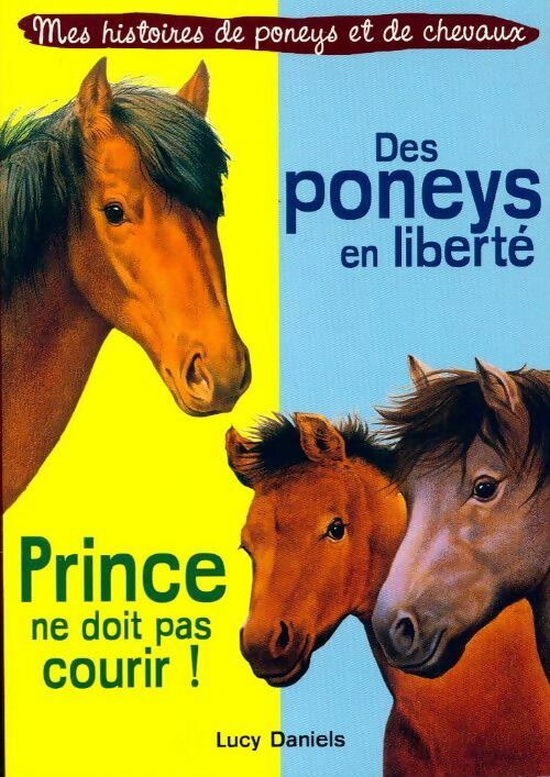 Livrenpoche : Des poneys en liberté / Prince ne doit pas courir - Lucy Daniels - Livre