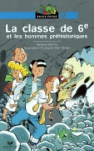 Livrenpoche : La classe de 6e et les hommes préhistoriques - Hélène Kérillis - Livre