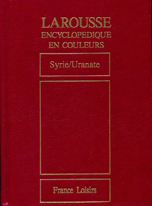 Livrenpoche : Larousse encyclopédique en couleurs Tome XXI : Syrie / Uranate - Inconnu - Livre