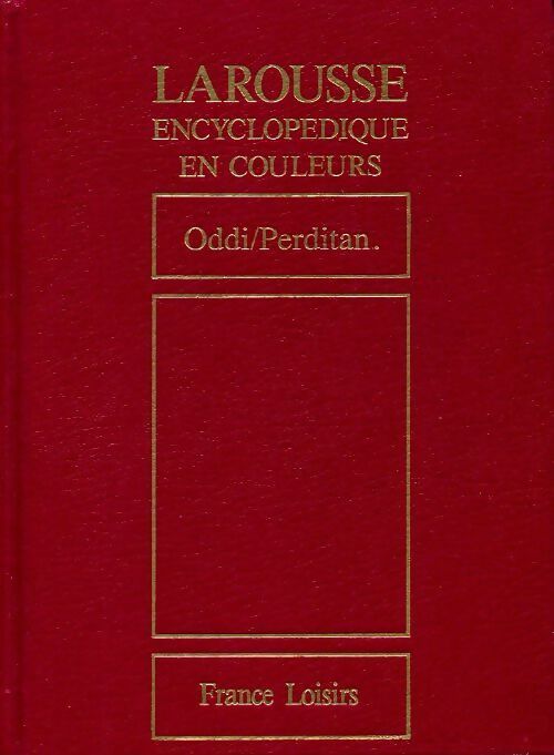 Larousse encyclopédique en couleurs Tome XVI : Oddi / perditan - Inconnu -  Larousse encyclopédique en couleurs - Livre