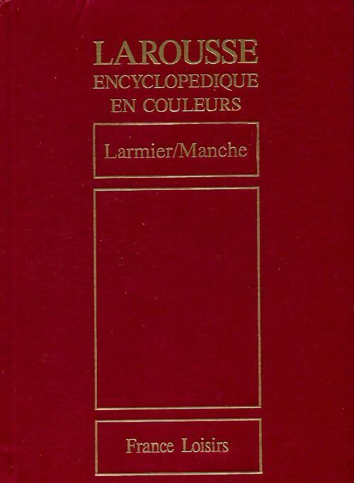 Livrenpoche : Larousse encyclopédique en couleurs Tome XIII : Larmier / Manche - Inconnu - Livre