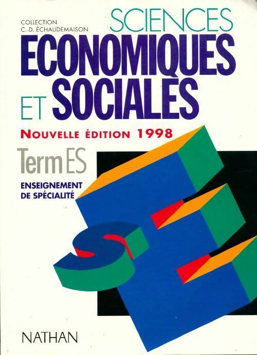 Sciences économiques et sociales Terminale ES - C.-D. Echaudemaison -  Nathan GF - Livre