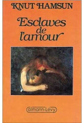 Esclaves de l'amour - Knut Hamsun - Livre