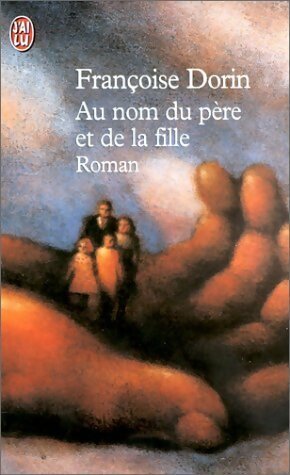 Livrenpoche : Au nom du père et de la fille - Françoise Dorin - Livre