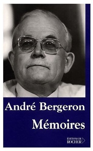 Livrenpoche : Mémoires - André Bergeron - Livre