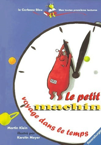 Livrenpoche : Le petit machin voyage dans le temps - Martin Klein - Livre
