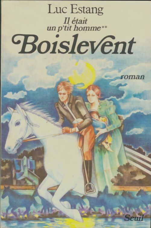 Livrenpoche : Il était un petit homme Tome II : Boislevent - Luc Estang - Livre