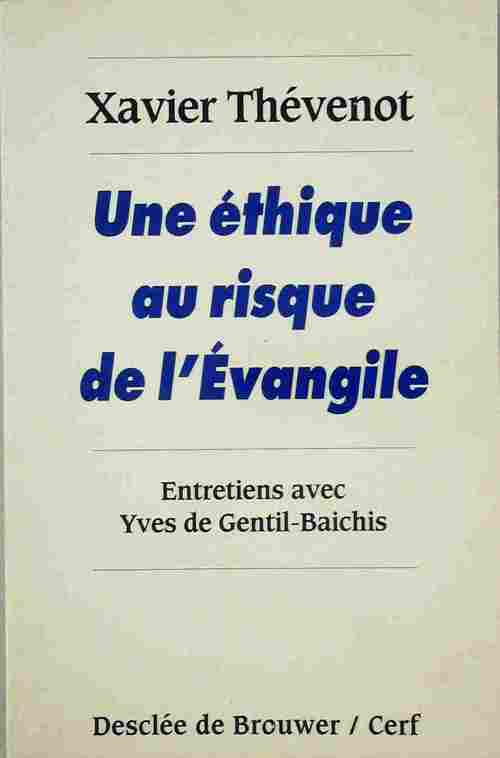 Livrenpoche : Une éthique au risque de l'Evangile. Entretiens avec Yves de Gentil-Baichis - Xavier Thévenot - Livre