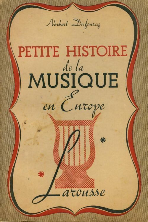 Livrenpoche : Petite histoire de la musique en Europe - Norbert Dufourcq - Livre
