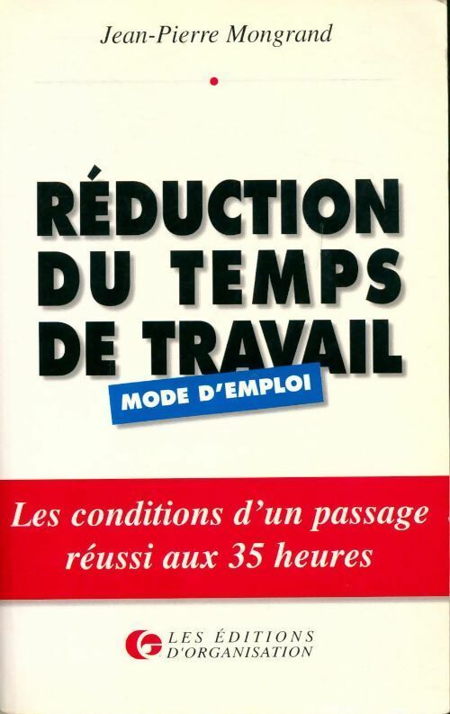 Livrenpoche : Réduction du temps de travail. Mode d'emploi - Jean-Pierre Mongrand - Livre