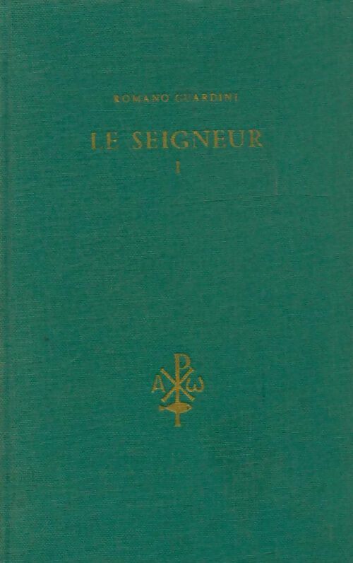 Livrenpoche : Le seigneur Tome I - Romano Guardini - Livre