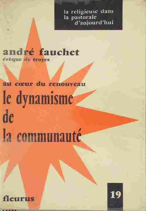 Livrenpoche : Le dynamisme de la communauté. Au coeur du renouveau - André Fauchet - Livre