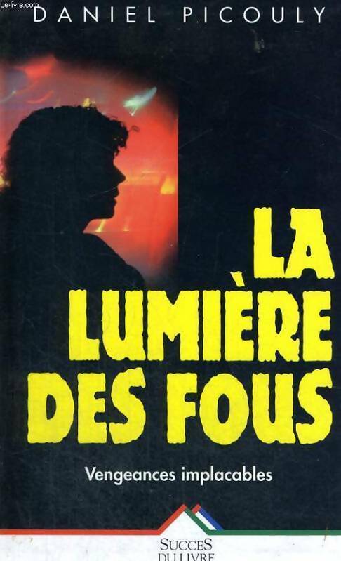 Livrenpoche : La lumière des fous - Daniel Picouly - Livre