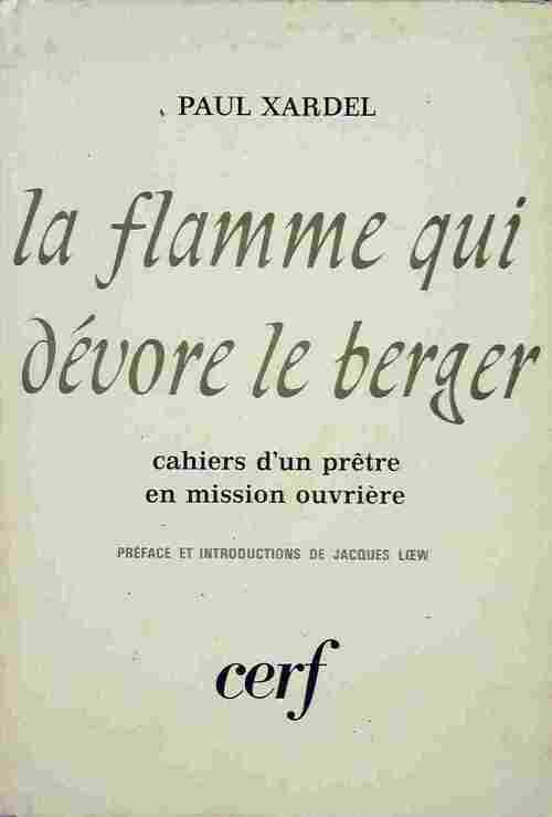 Livrenpoche : La flamme qui dévore le berger. Cahiers d'un prêtre en mission ouvrière 1957-1964 - Paul Xardel - Livre