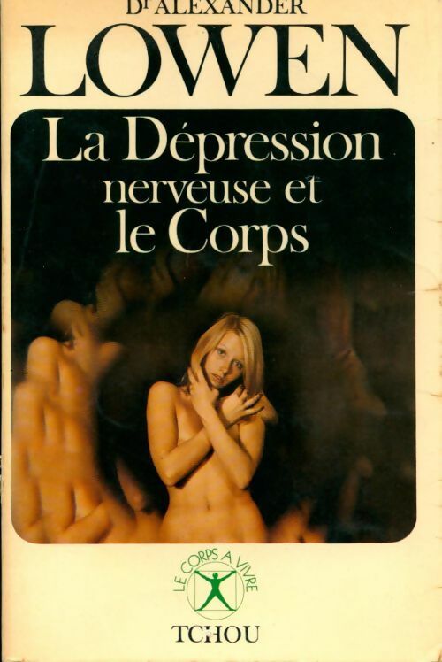 Livrenpoche : La dépression nerveuse et le corps - Alexander Lowen - Livre