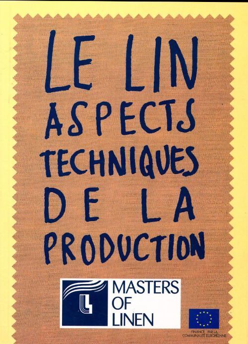 Livrenpoche : Le lin. Aspects techniques de la production - Collectif - Livre