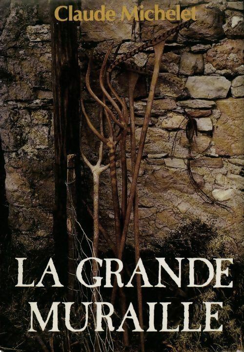 Livrenpoche : La grande muraille - Claude Michelet - Livre
