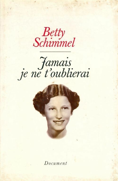 Livrenpoche : Jamais je ne t'oublierai - Betty Schimmel - Livre