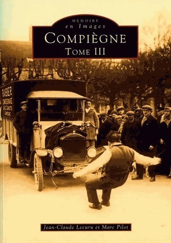 Livrenpoche : Compiègne Tome III - Jean-Claude Lecuru, Marc Palot - Livre