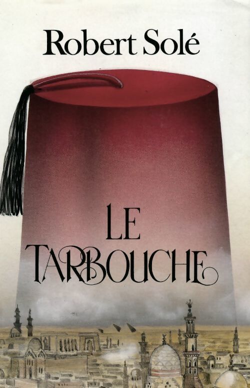 Livrenpoche : Le tarbouche - Robert Solé - Livre