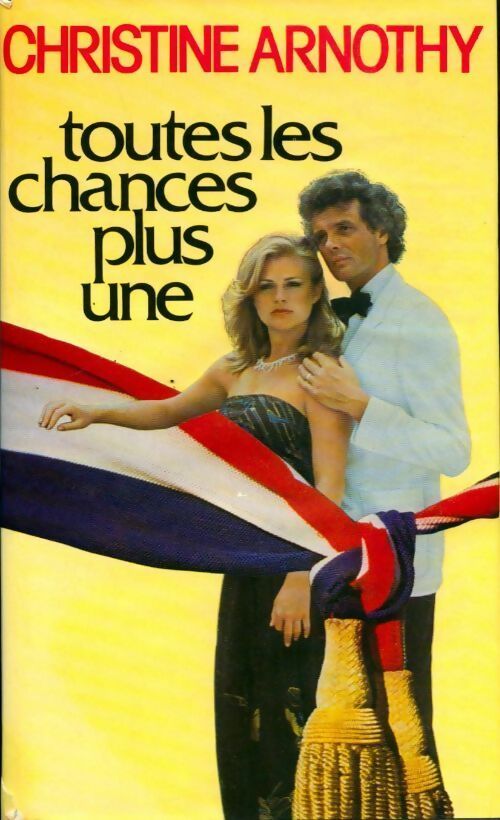 Livrenpoche : Toutes les chances plus une - Christine Arnothy - Livre