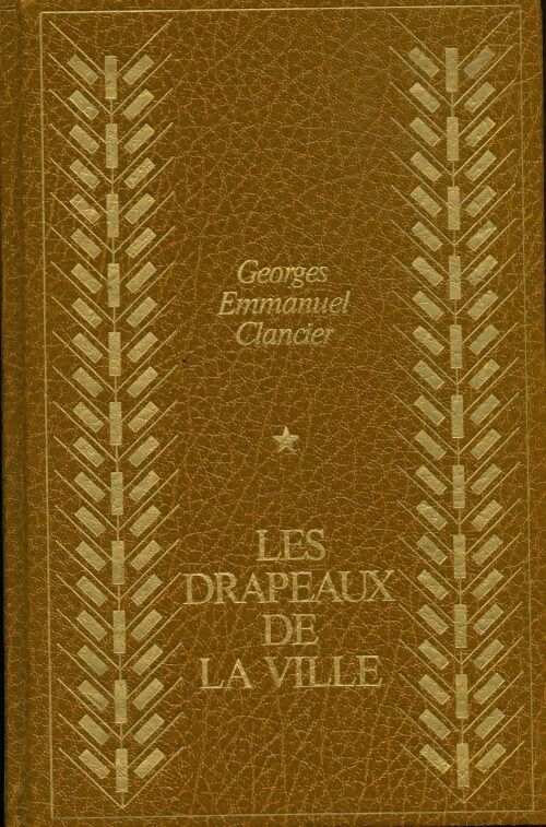 Livrenpoche : Le pain noir Tome III : Les drapeaux de la ville - Georges-Emmanuel Clancier - Livre