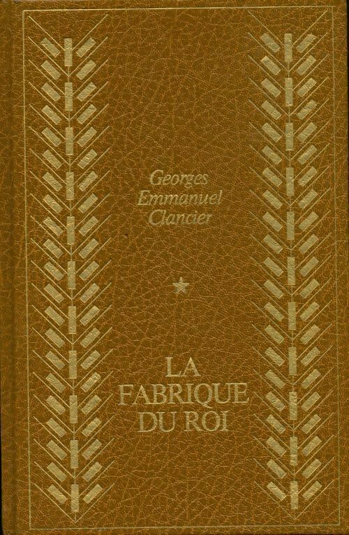 Livrenpoche : Le pain noir Tome II : La fabrique du roi - Georges-Emmanuel Clancier - Livre