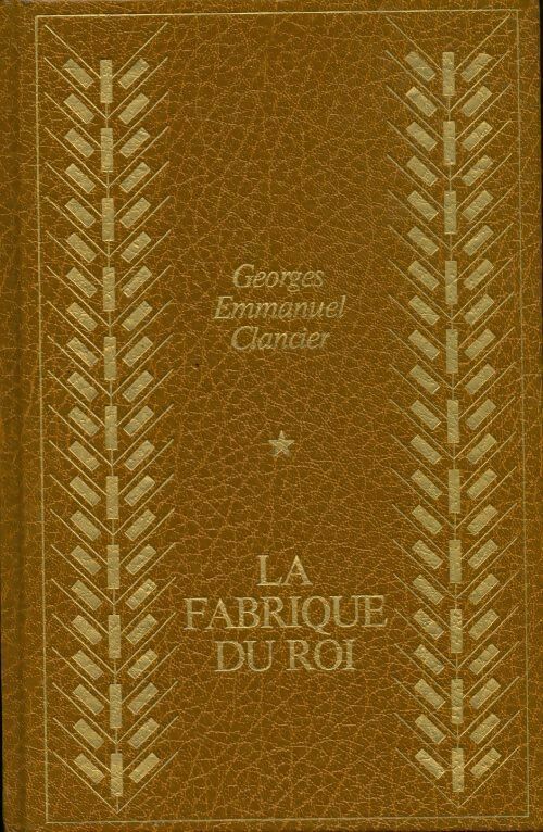 Le pain noir Tome II : La fabrique du roi - Georges-Emmanuel Clancier -  Ediclub Rombaldi - Livre