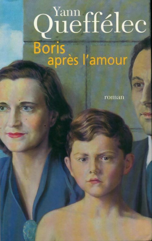 Boris après l'amour - Yann Queffélec -  France Loisirs GF - Livre