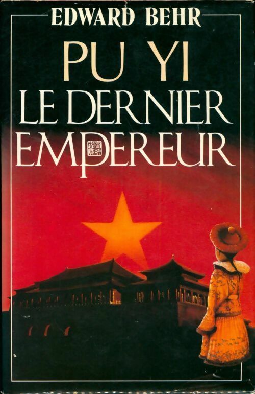 Livrenpoche : Pu Yi, le dernier empereur - Edward Behr - Livre