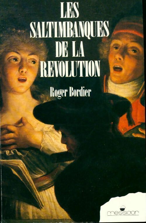 Livrenpoche : Les saltimbanques de la révolution - Roger Bordier - Livre