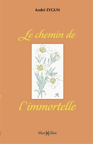 Livrenpoche : Le chemin de l'immortelle - Andrèu Eygun - Livre