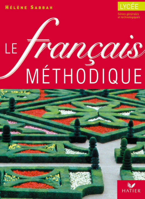 Livrenpoche : Le français méthodique au lycée Seconde 1ère : Livre de l'élève - Hélène Sabbah - Livre