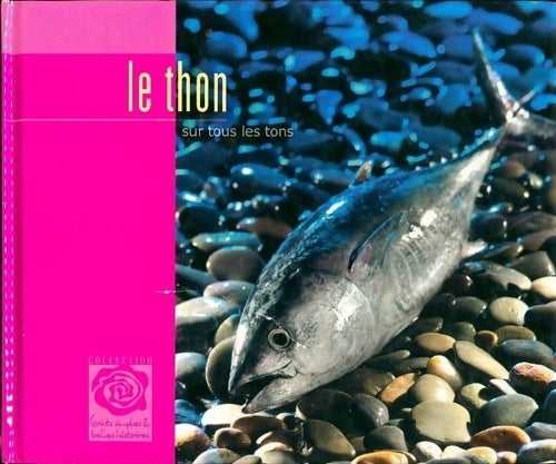 Livrenpoche : Le thon sur tous les tons - Collectif - Livre