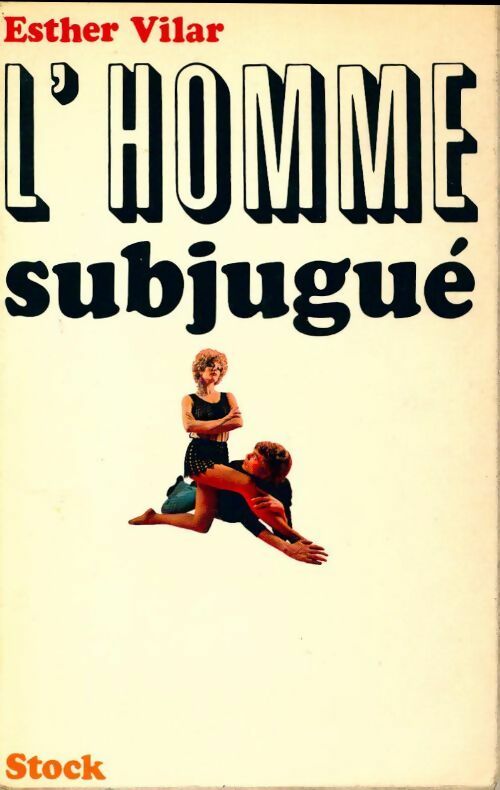Livrenpoche : L'homme subjugué - Esther Vilar - Livre