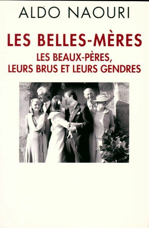 Livrenpoche : Les belles-mères. Les beaux-pères, leurs brus et leurs gendres - Aldo Naouri - Livre
