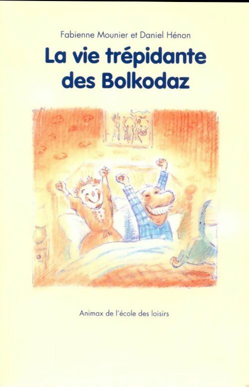 Livrenpoche : La vie trépidante des Bolkodaz - Fabienne Mounier - Livre