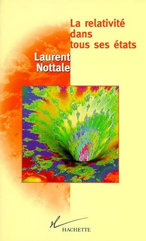 Livrenpoche : La relativité dans tous ses états - Laurent Nottale - Livre