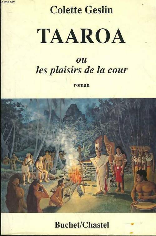 Livrenpoche : La loi des ancêtres Tome II : Taaroa ou les plaisirs de la cour - Colette Geslin - Livre