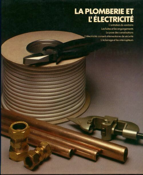 La plomberie et l'électricité - Collectif -  Time Life GF - Livre
