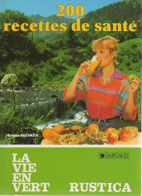 Livrenpoche : 200 recettes de santé - Bruno Vaesken - Livre