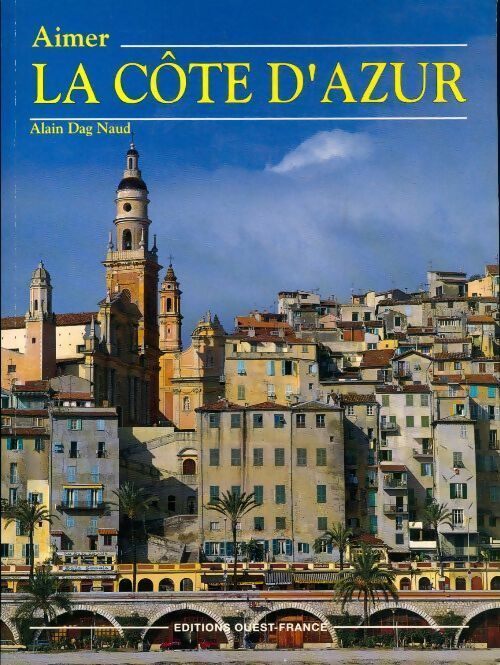 Livrenpoche : Aimer la Côte d'Azur - Alain Dag Naud - Livre