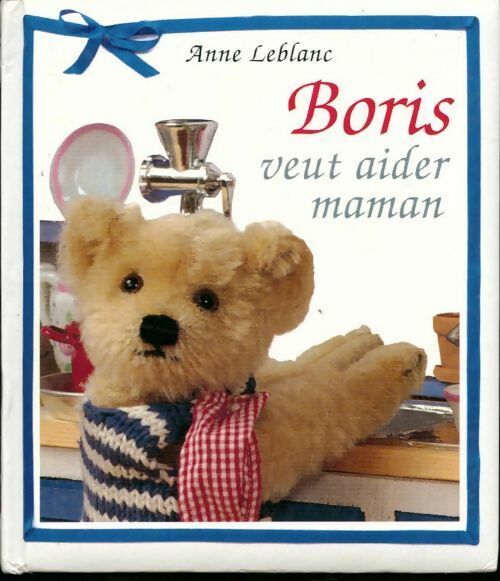 Livrenpoche : Boris veut aider maman - Anne Leblanc - Livre