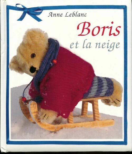 Livrenpoche : Boris et la neige - Anne Leblanc - Livre