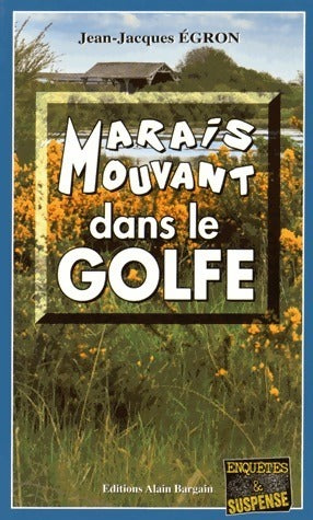 Livrenpoche : Marais mouvant dans le Golfe - Jean-Jacques Egron - Livre