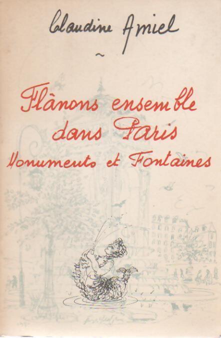 Livrenpoche : Flânons ensemble dans Paris. Monuments et fontaines - Claudine Amiel - Livre