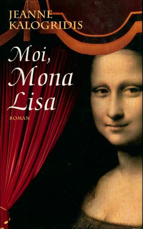 Livrenpoche : Moi, Mona Llisa - Jeanne Kalogridis - Livre