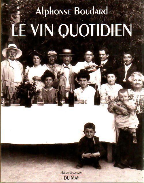 Le vin quotidien - Alphonse Boudard - Livre