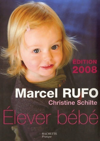 Livrenpoche : Elever bébé 2008 - Marcel Rufo - Livre