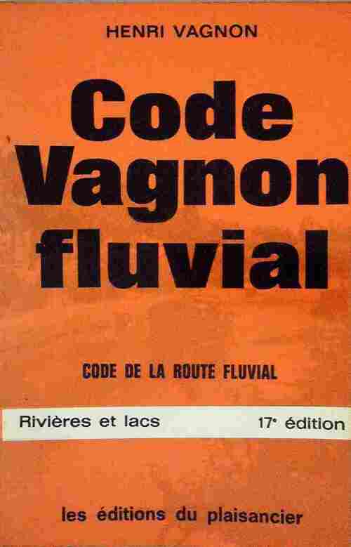 Livrenpoche : Code Vagnon fluvial. Rivières et lacs - Henri Vagnon - Livre
